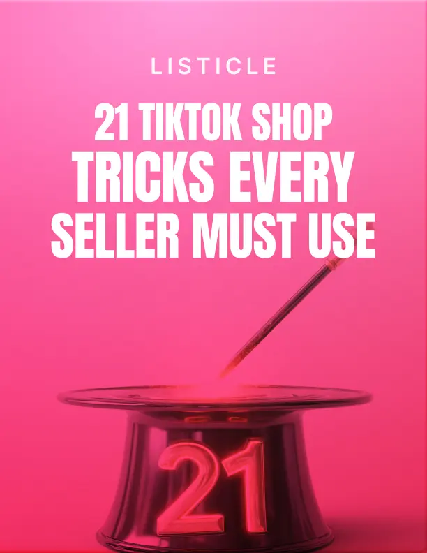 21 TikTok Shop Tricks Every Seller Must Use 
