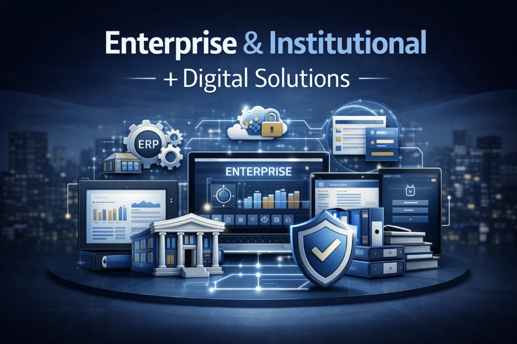 Enterprise & Institutional Digital Solutions
